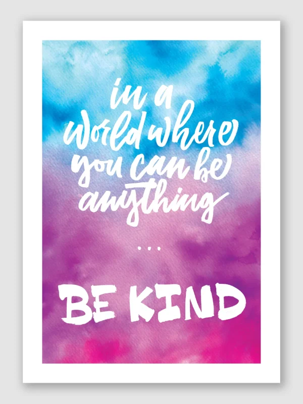 Be Kind A2 3mm Bleed Unframed