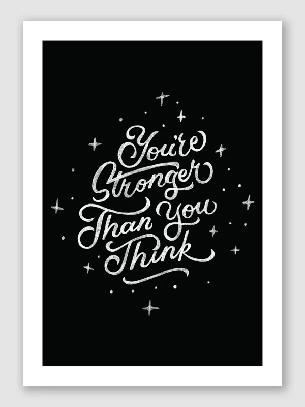 Stronger Than You Think A2 3mm Bleed Unframed